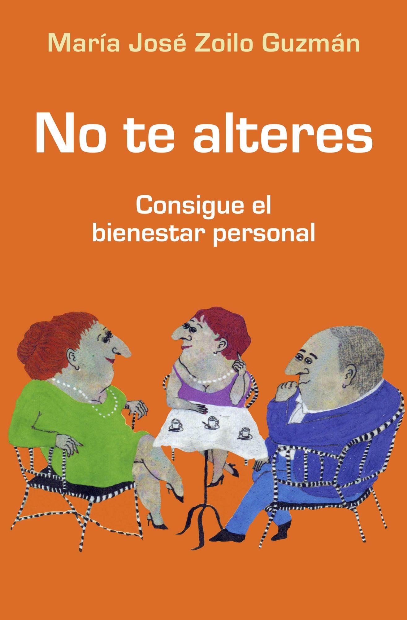 No te alteres: Consigue el bienestar personal