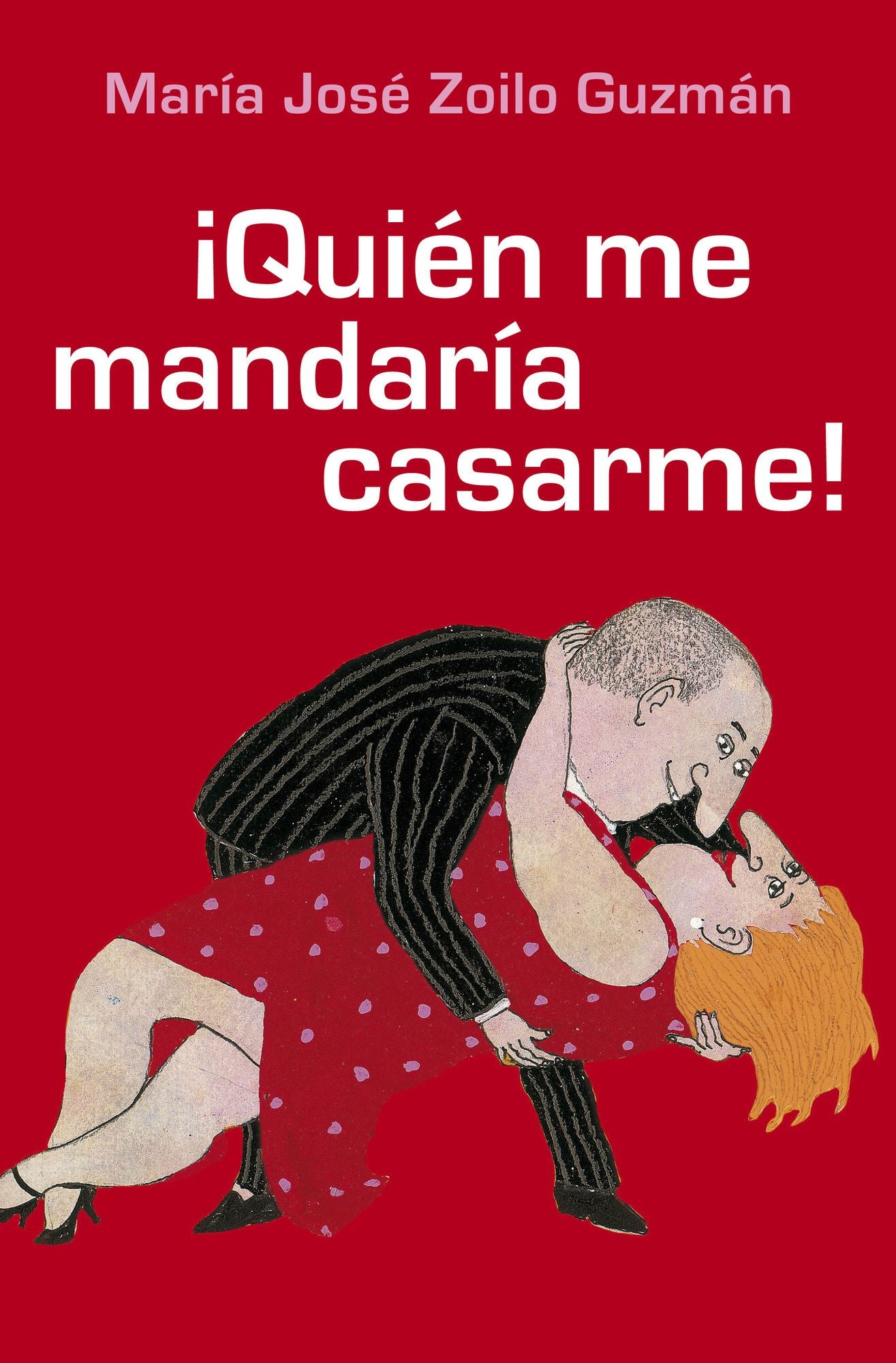 Quién me mandaría casarme!