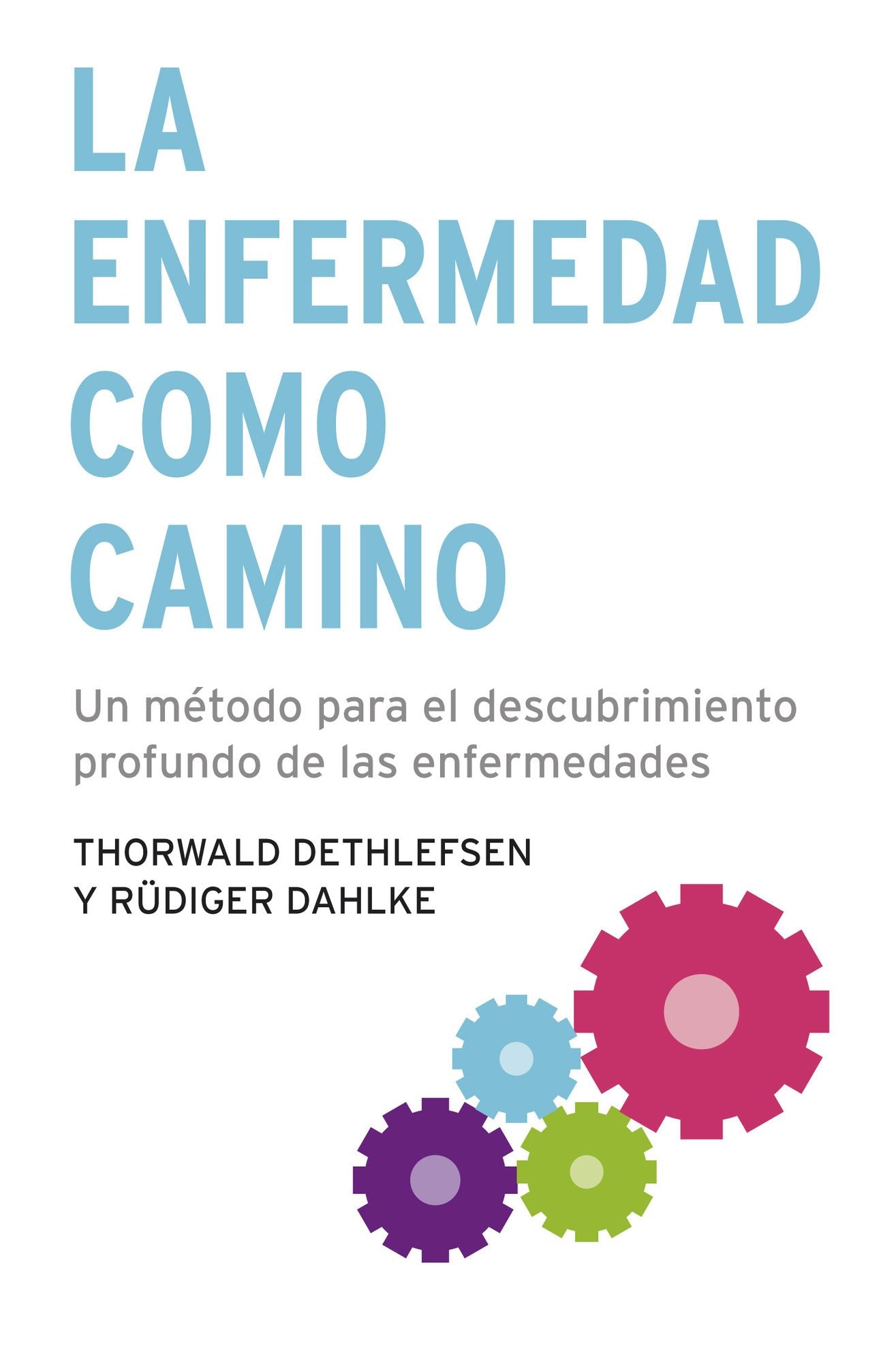 La enfermedad como camino: Un método para el descubrimiento profundo de las enfermedades