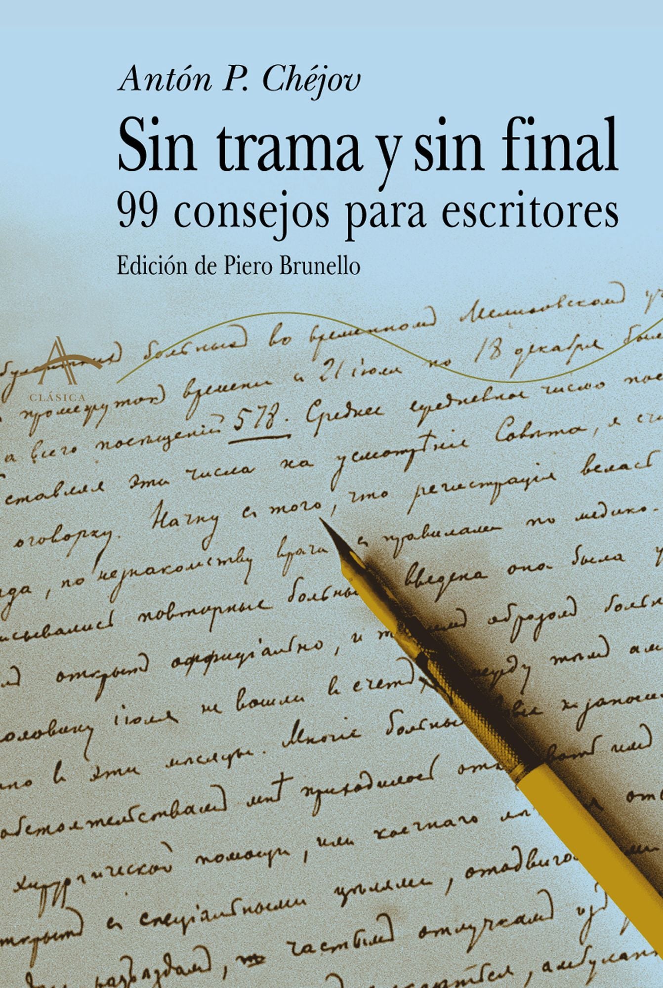 Sin trama y sin final: 99 consejos para escritores