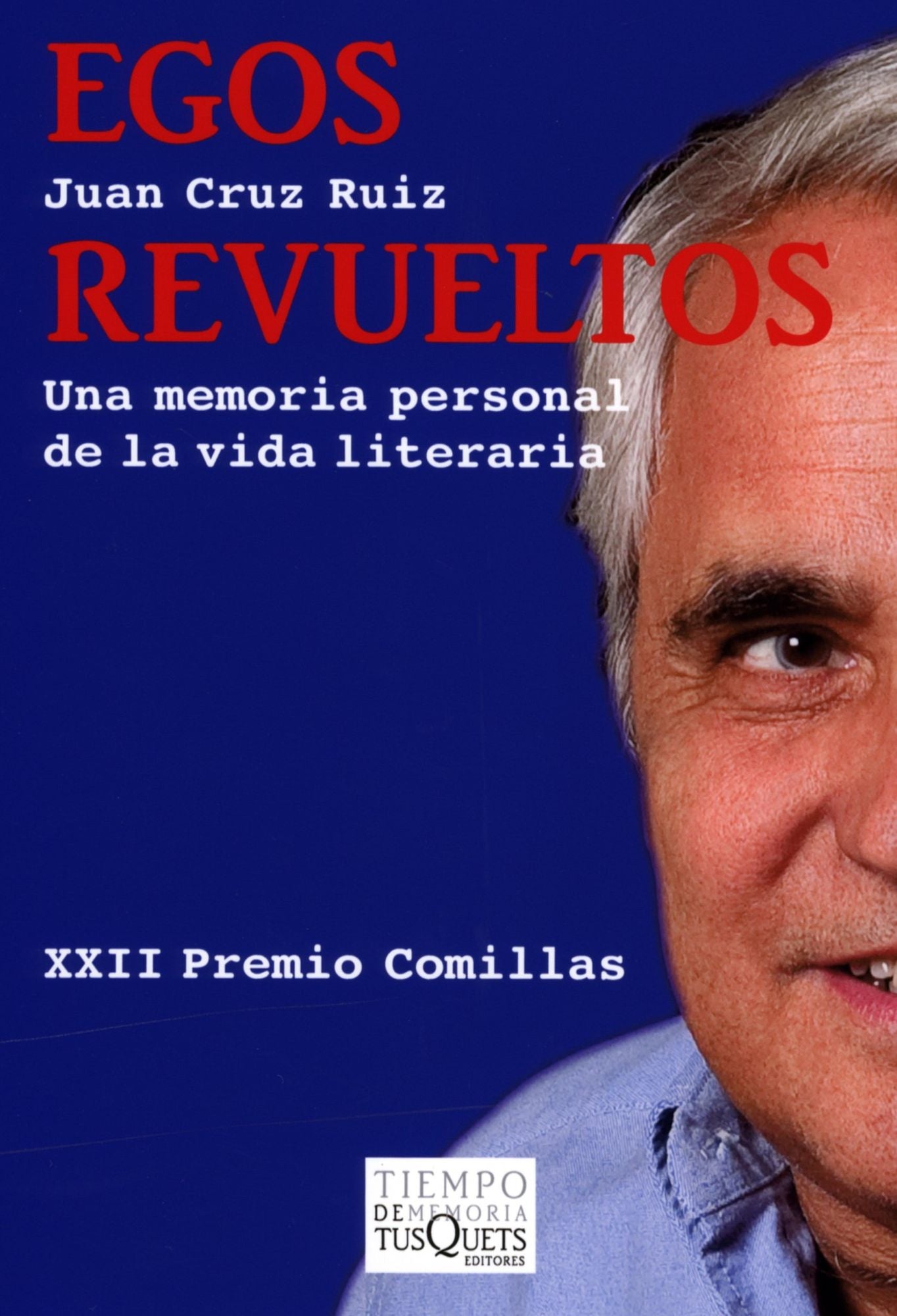 Egos revueltos: Una memoria personal de la vida literaria