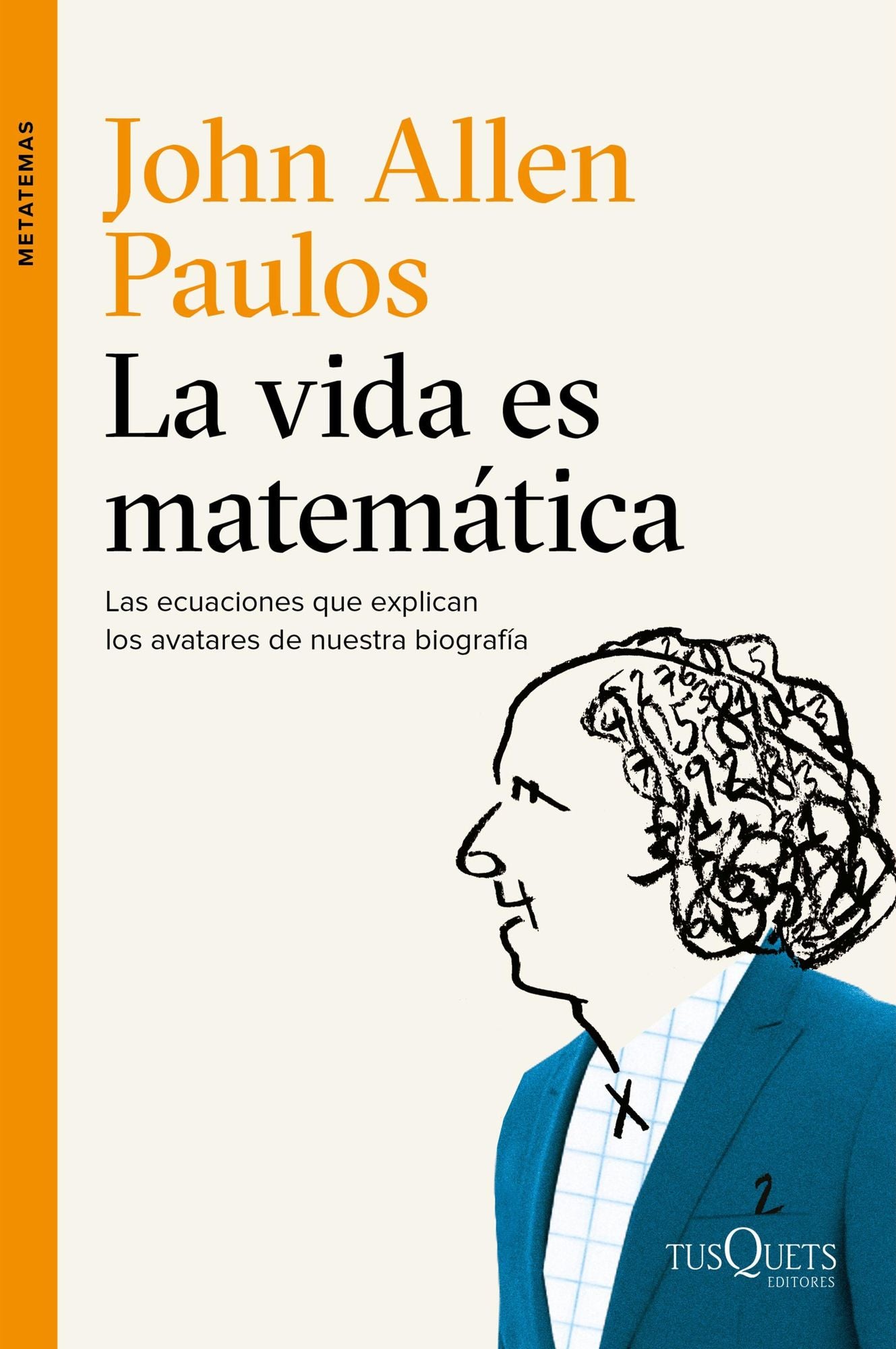 La vida es matemática: Las ecuaciones que explican los avatares de nuestra biografía