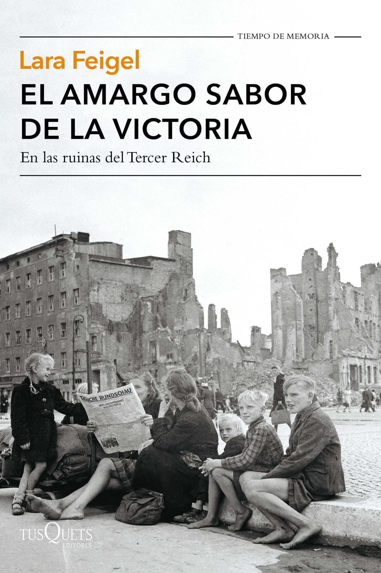 El amargo sabor de la victoria: En las ruinas del Tercer Reich
