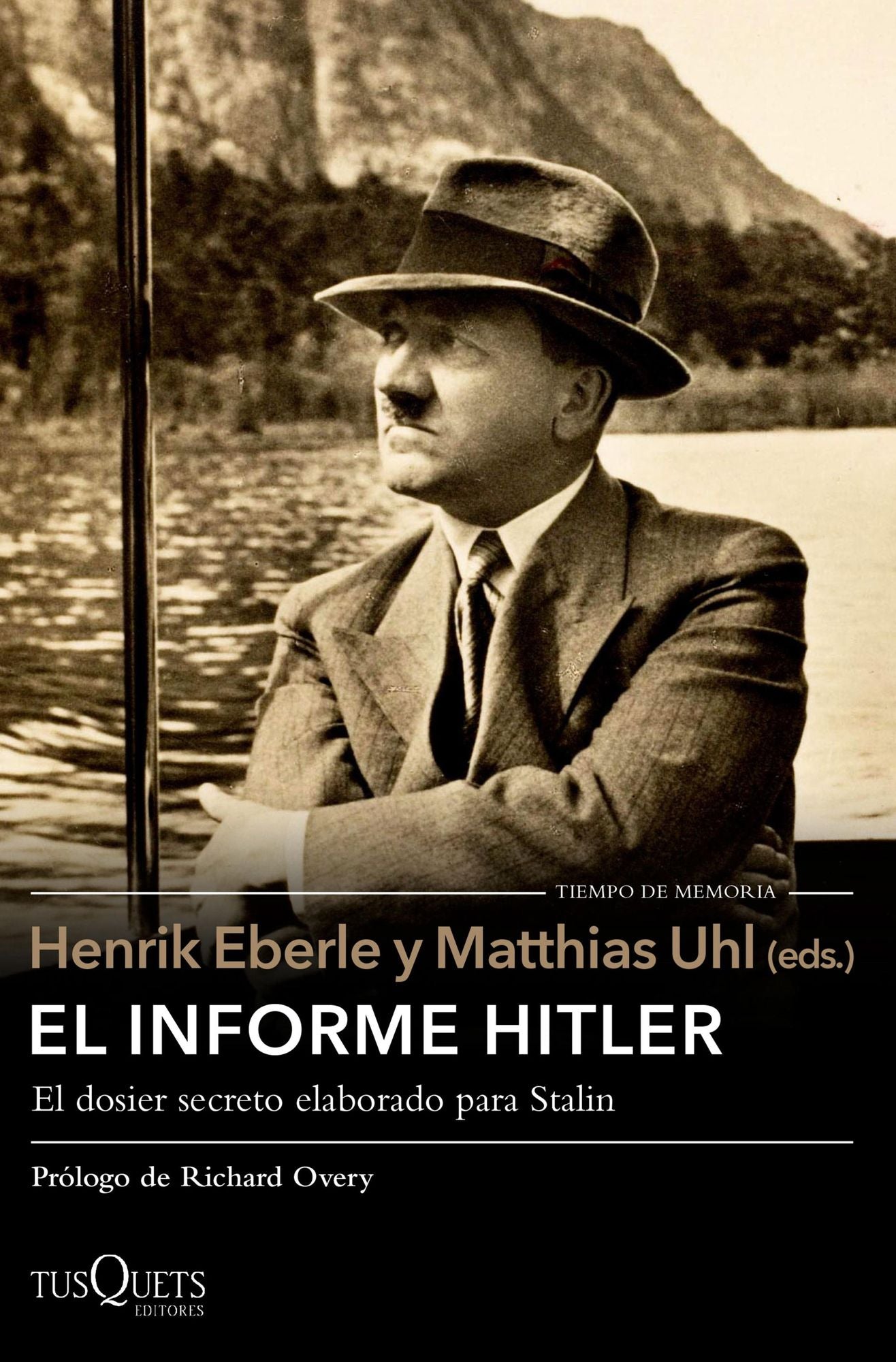 El informe Hitler: Informe secreto del NKVD para Stalin, extraído de los interrogatorios a Otto Günsche, ayudante personal de Hitler, y Heinz Linge, su ayuda de cámara. Moscú, 1948-1949