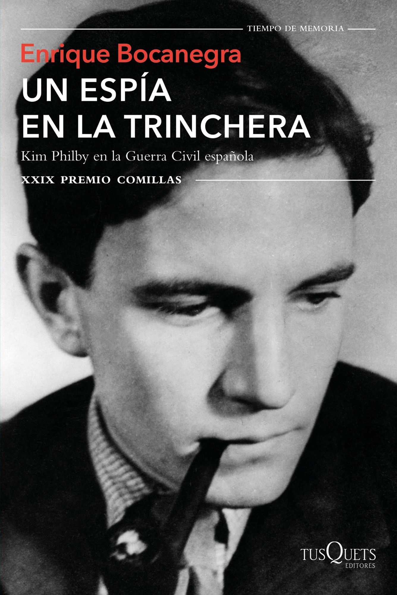 Un espía en la trinchera: Kim Philby en la guerra civil española. XXIX Premio Comillas