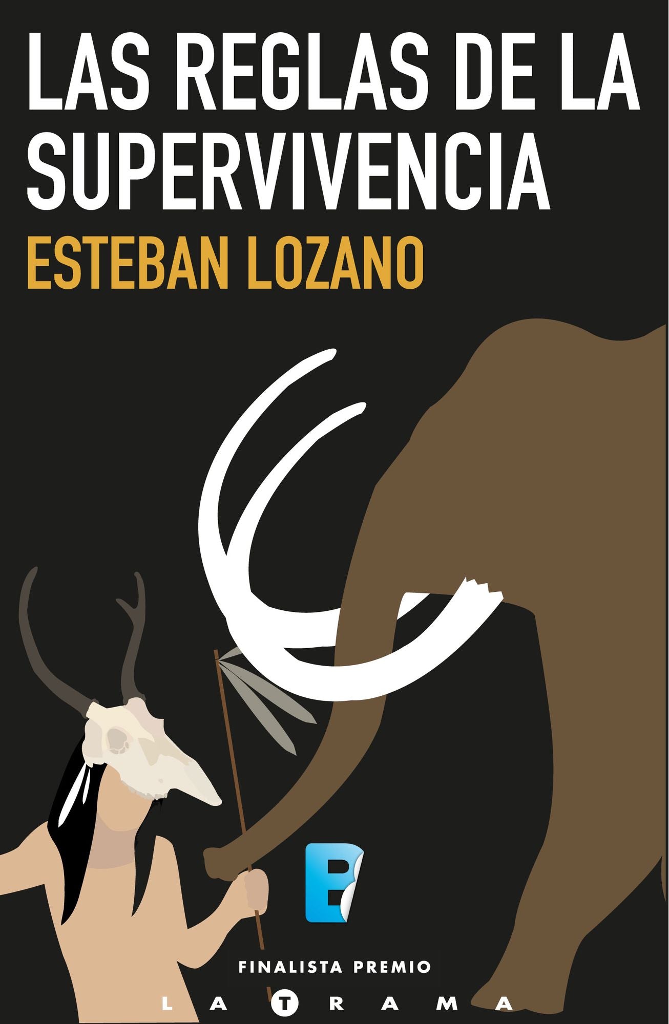 Las reglas de la supervivencia: (Finalista I Premio La Trama)