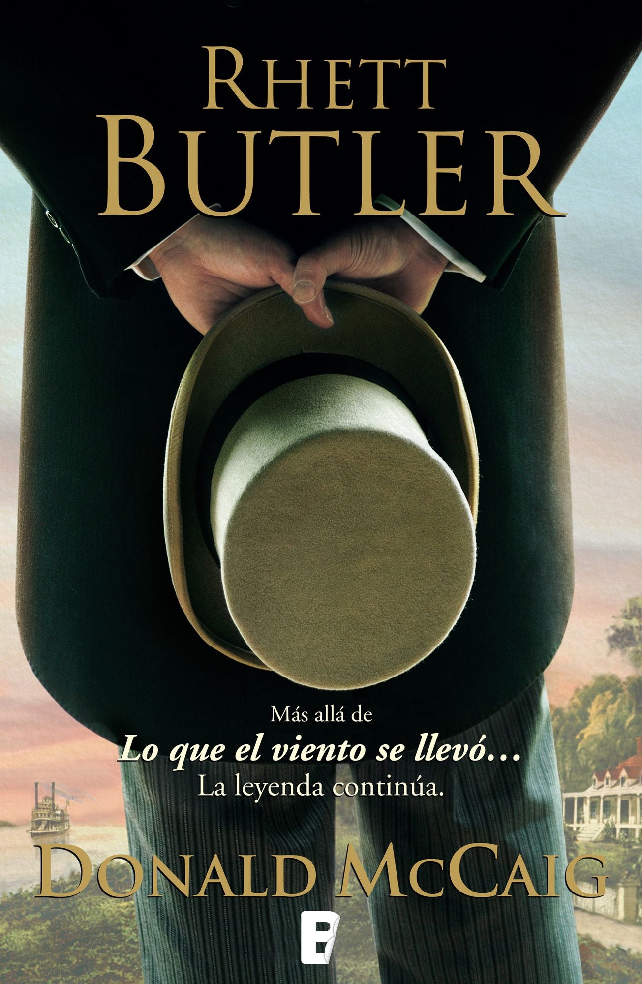Rhett Butler: MAS ALLA DE LO QUE EL VIENTO SE LLEVO. LA LEYENDA CONTINUA
