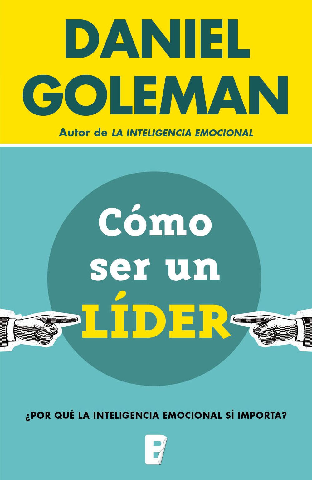 Cómo ser un líder: Por qué la inteligencia emocional si importa?
