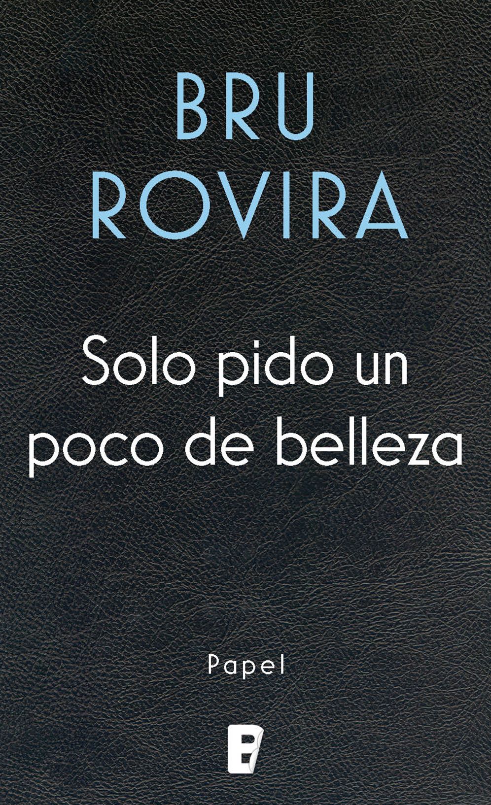 Solo pido un poco de belleza