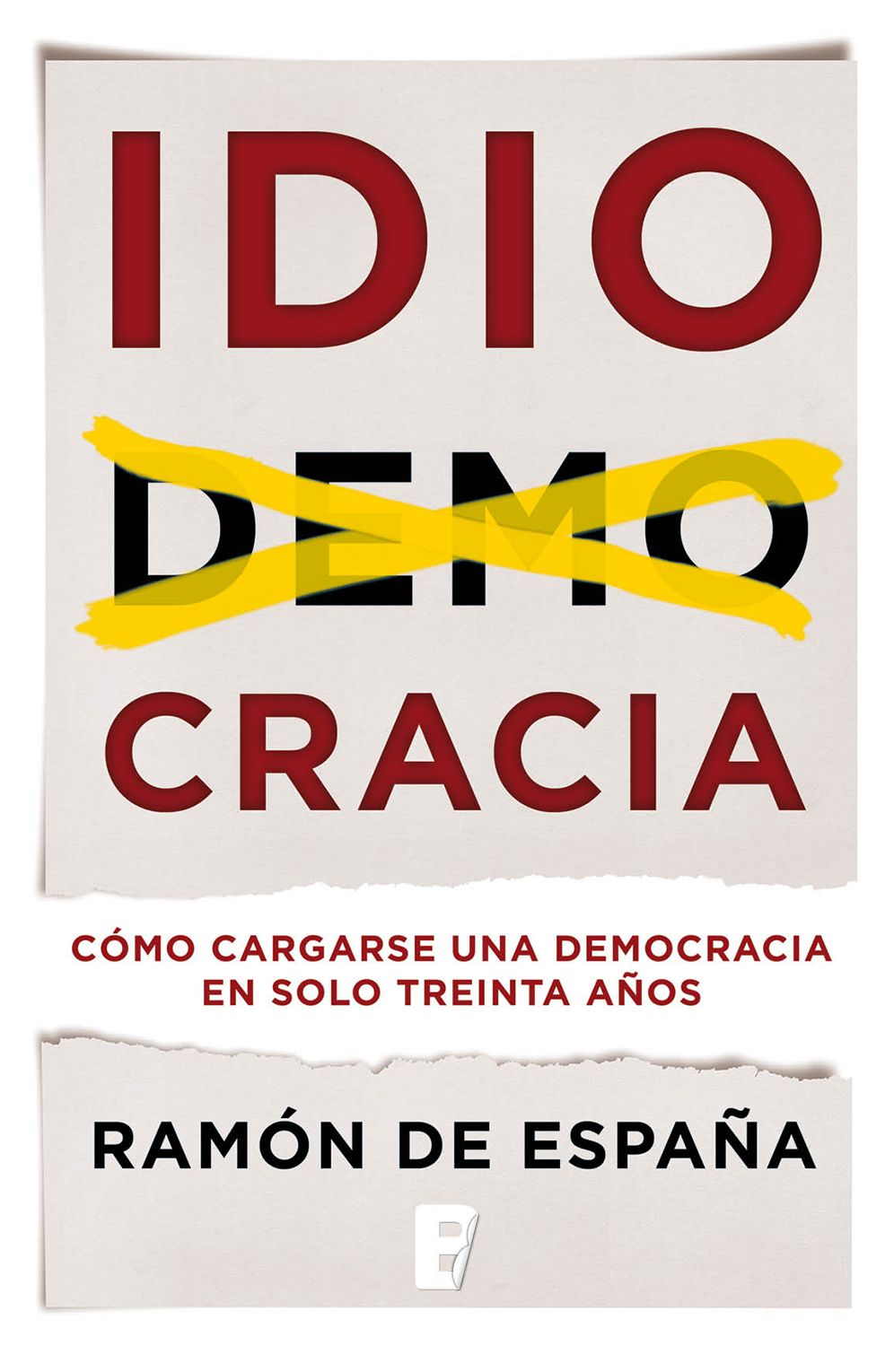 Idiocracia: Cómo cargarse una democracia en solo treinta años