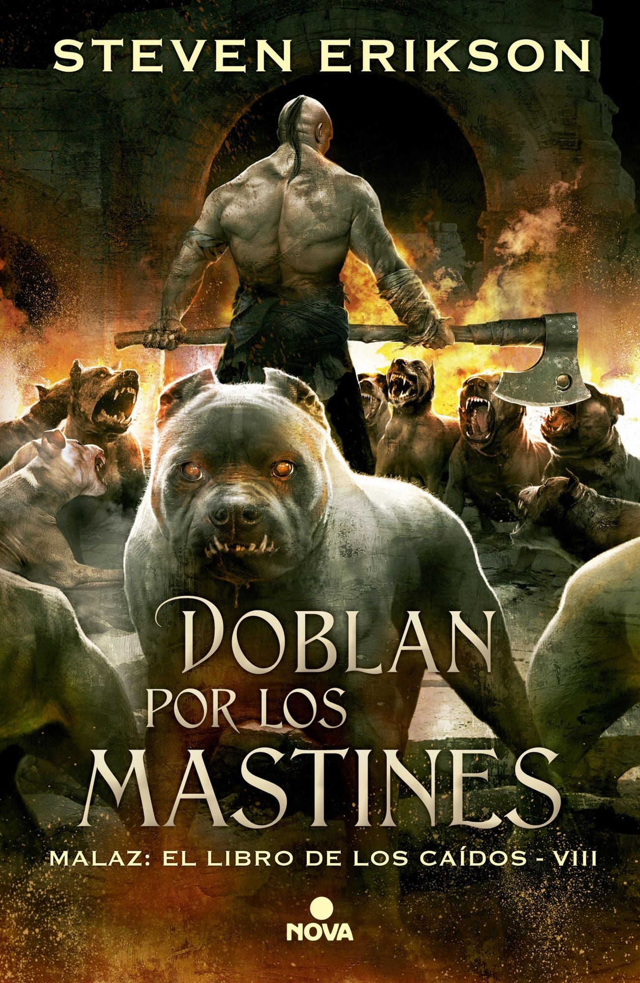 Doblan por los mastines (Malaz: El Libro de los Caídos 8): Malaz: El libro de los Caídos - VIII