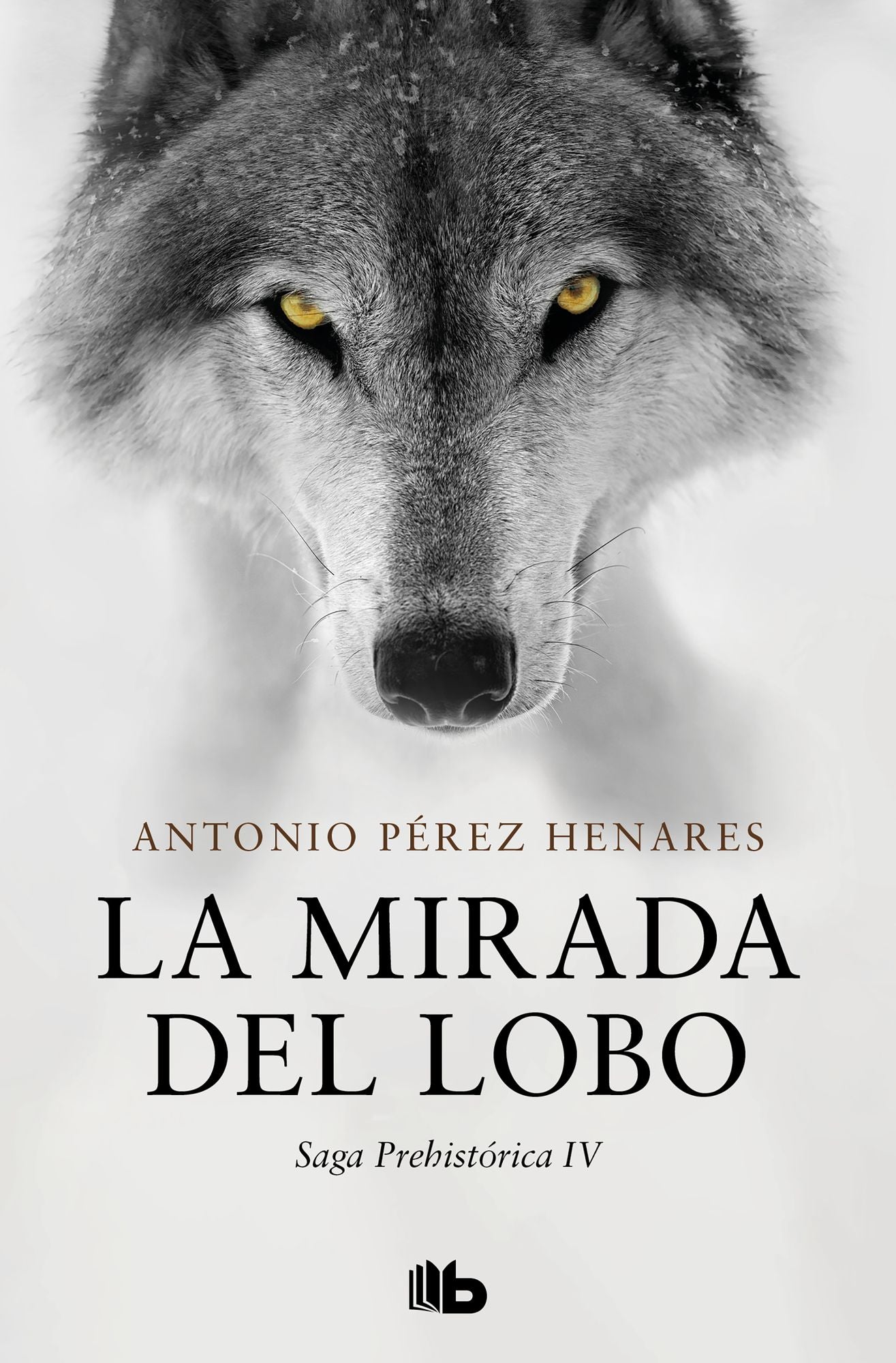 La mirada del lobo (Saga Prehistórica 4): Saga prehistórica IV