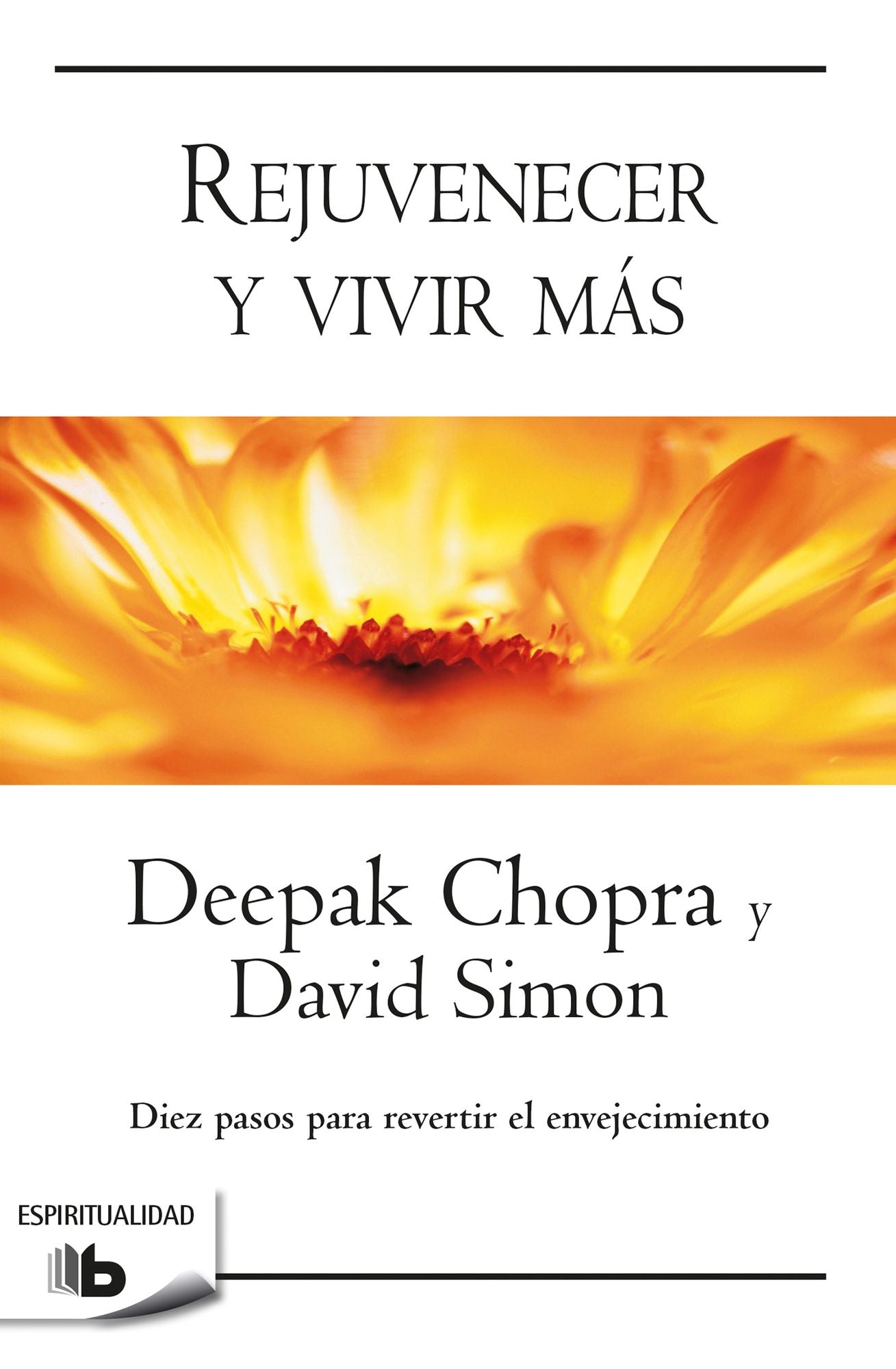Rejuvenecer y vivir más: Diez pasos para invertir el envejecimiento/ Grow Younger, Live Longer
