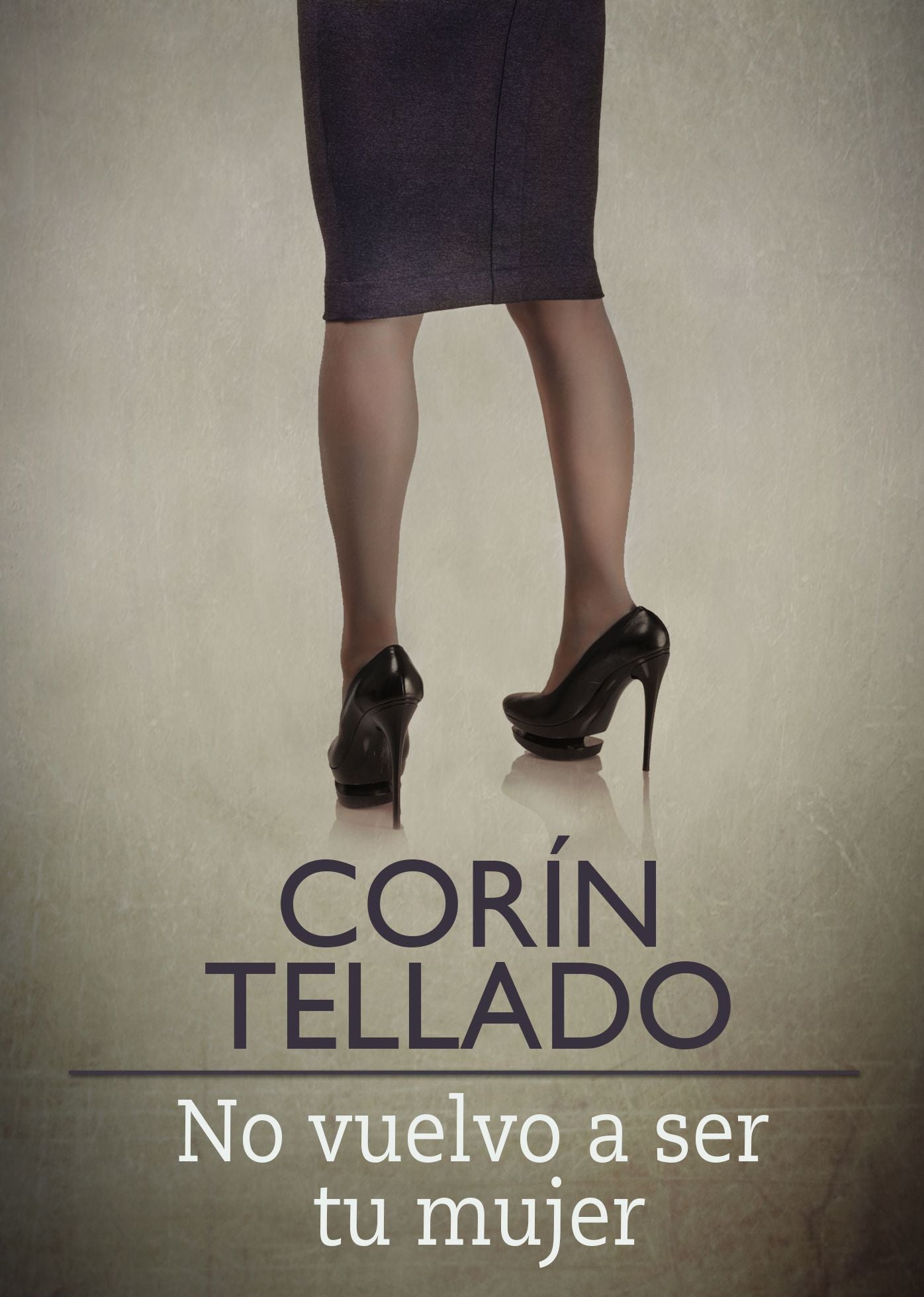 No vuelvo a ser tu mujer (Romance)