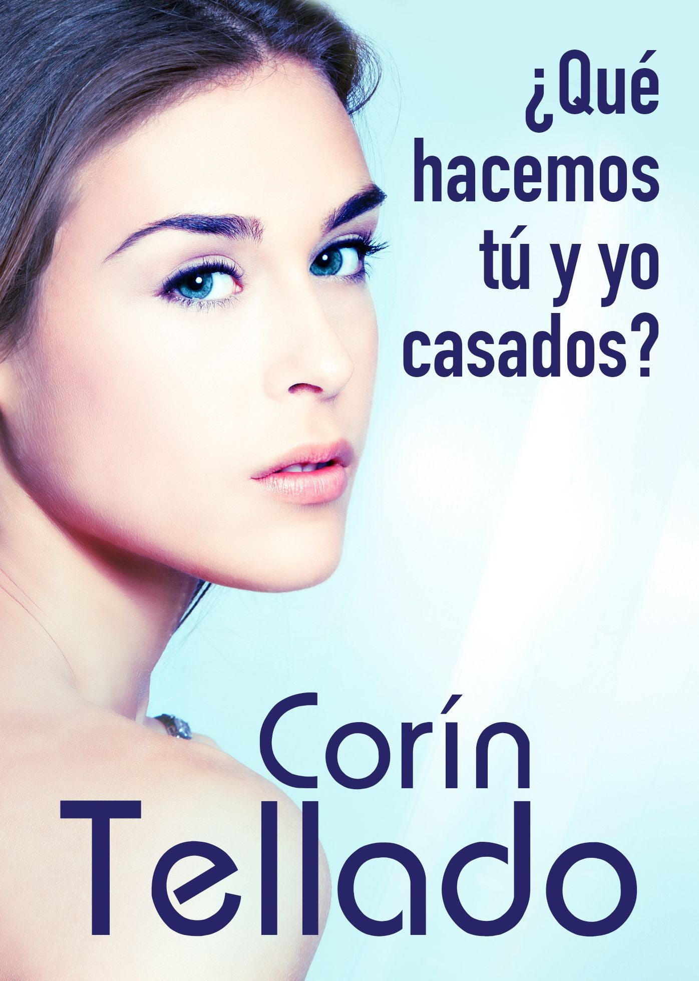 Qué hacemos tú y yo casados?