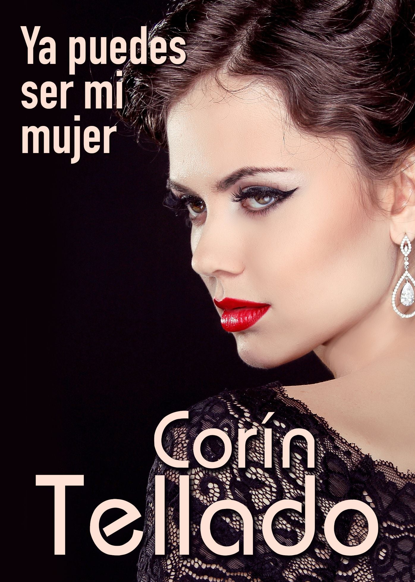 Ya puedes ser mi mujer