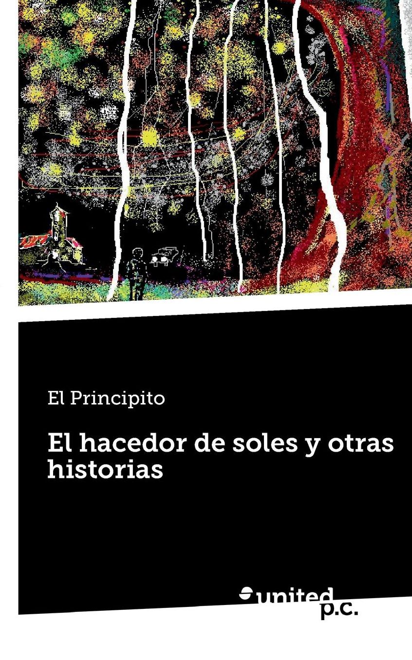 El hacedor de soles y otras historias