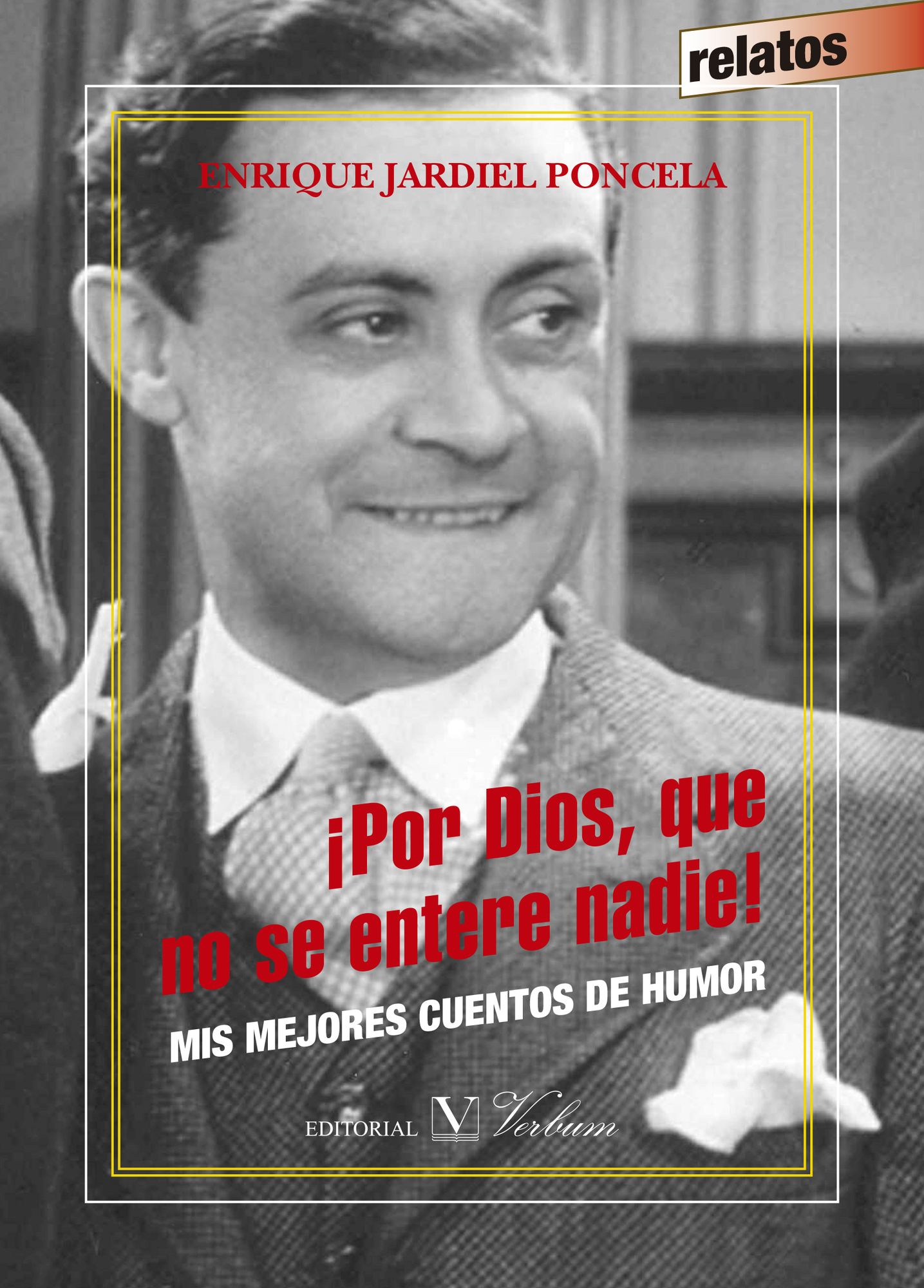 Por Dios, que no se entere nadie! Mis mejores cuentos de humor
