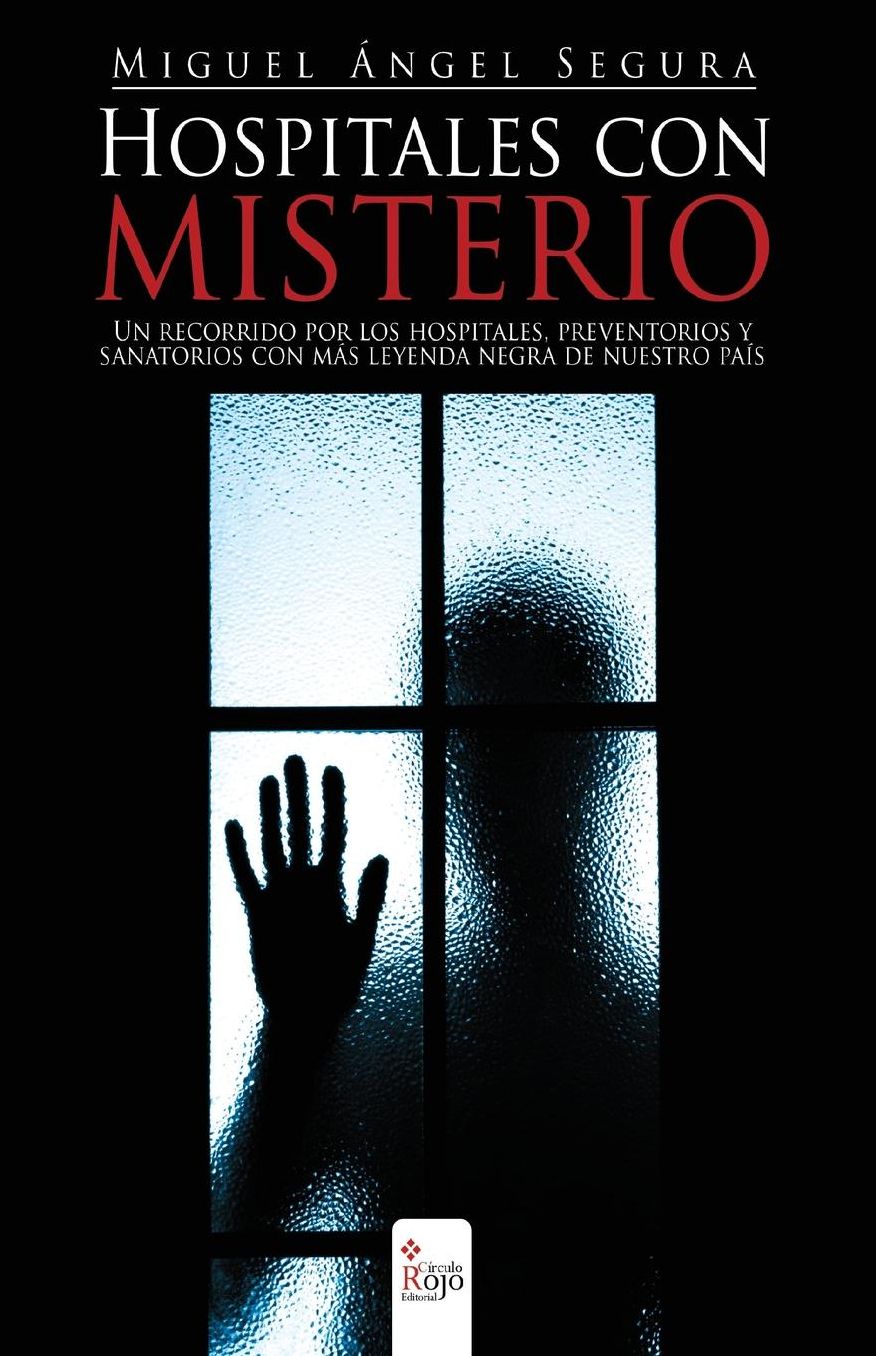 Hospitales con Misterio: Un recorrido por los hospitales, preventorios y sanatorios con más leyenda negra del país