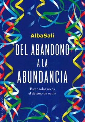 Del abandono a la abundancia