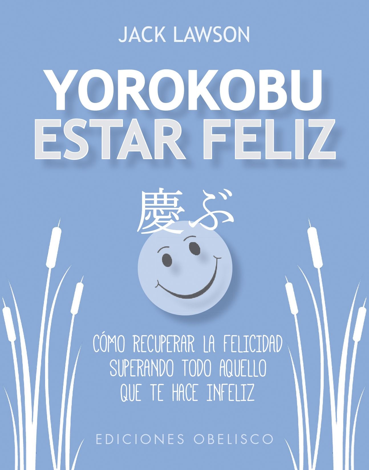 Yorokubu, estar feliz / Yorokobu, Be Happy