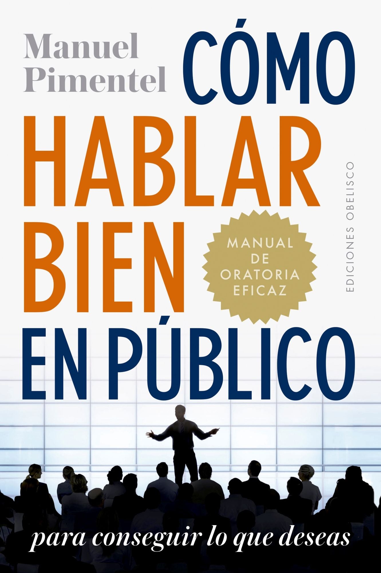 C¢mo hablar bien en p£blico para conseguir lo que deseas / How to Speak Well in Public to Get what you Want