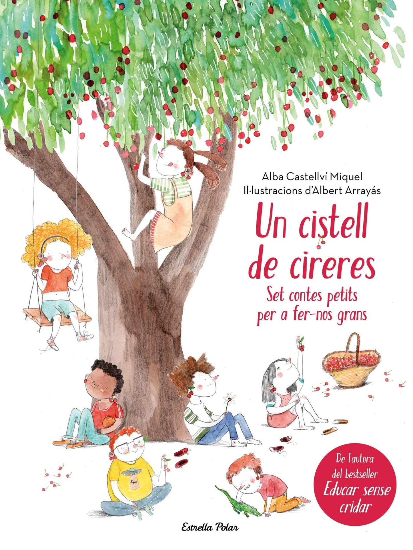 Un cistell de cireres: Set contes petits per fer-nos grans