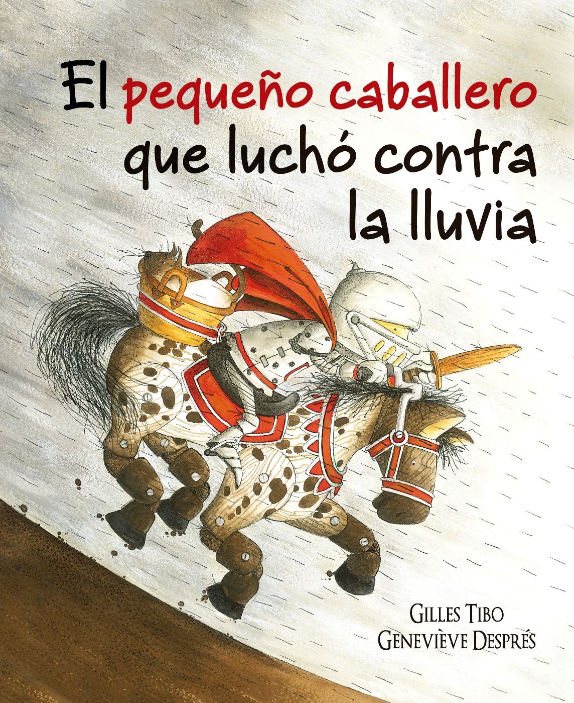 El peque¤o caballero que lucho contra la lluvia / The Little Knight Who Battled the Rain