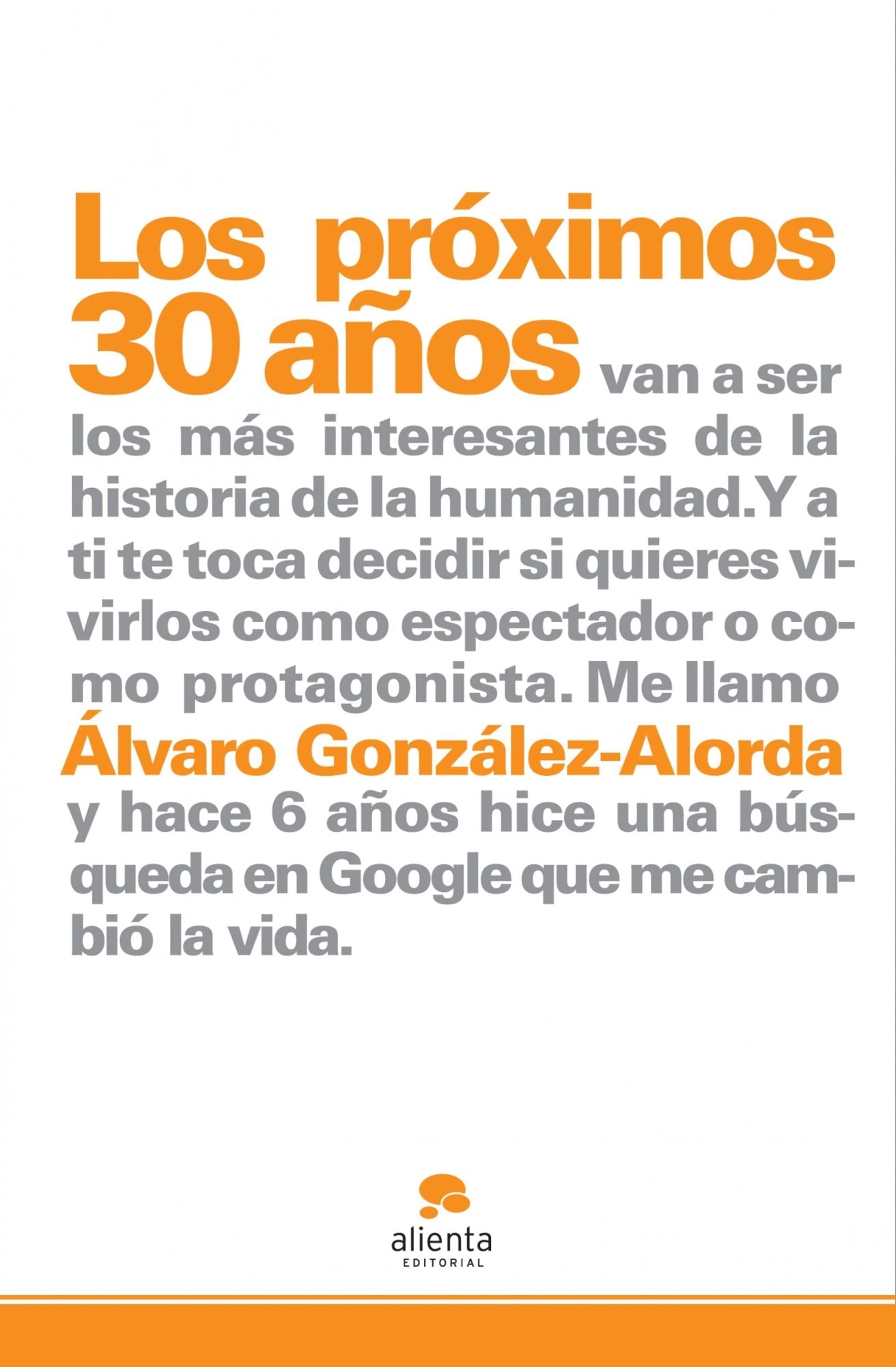Los próximos 30 años...: Y tú qué quieres ser, espectador o protagonista?