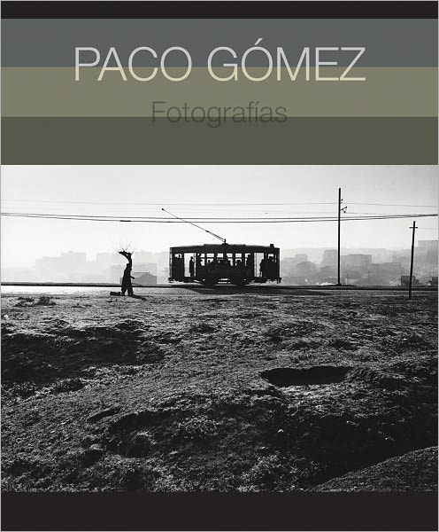 Paco Gómez: Photographs