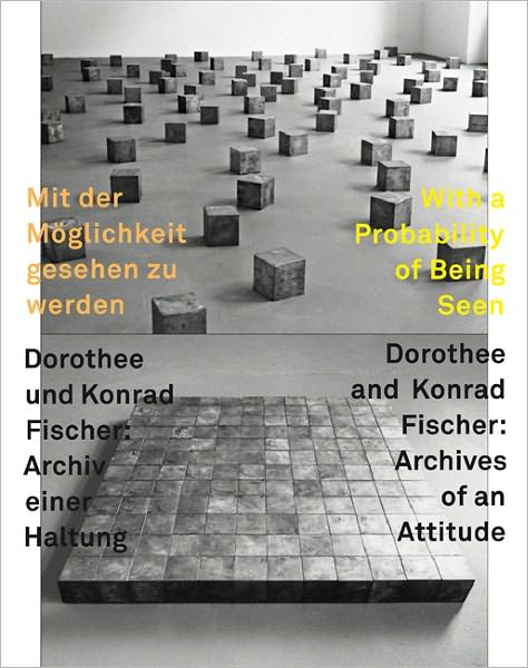 With a Probability of Being Seen. Dorothee and Konrad Fischer: Archives of an Attitude