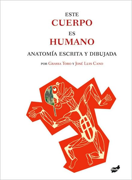 Este cuerpo es humano: Anatomia escrita y dibujada