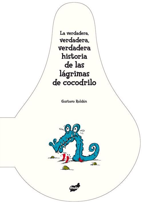 La verdadera, verdadera, verdadera historia de las lagrimas de cocodrilo