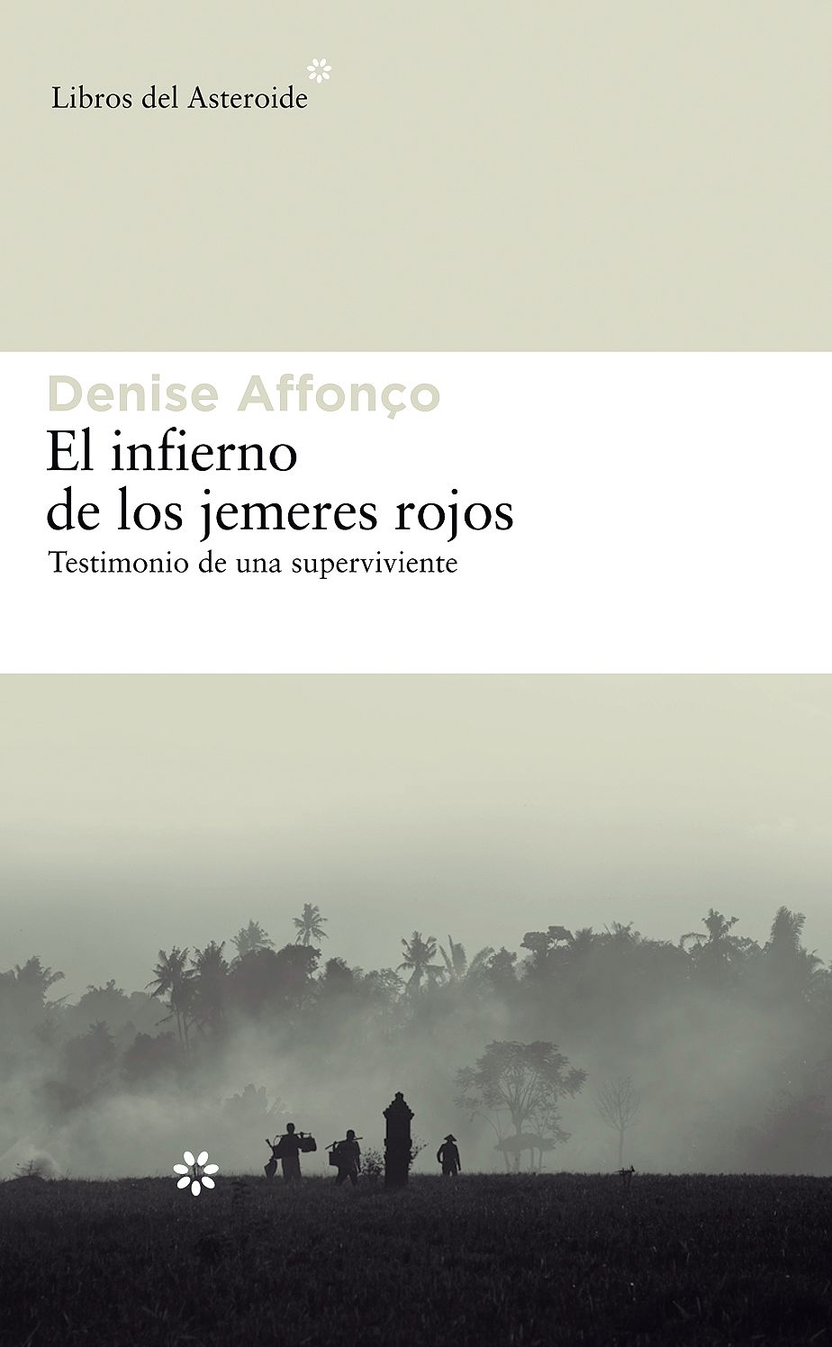El infierno de los jemeres rojos: Testimonio de una superviviente