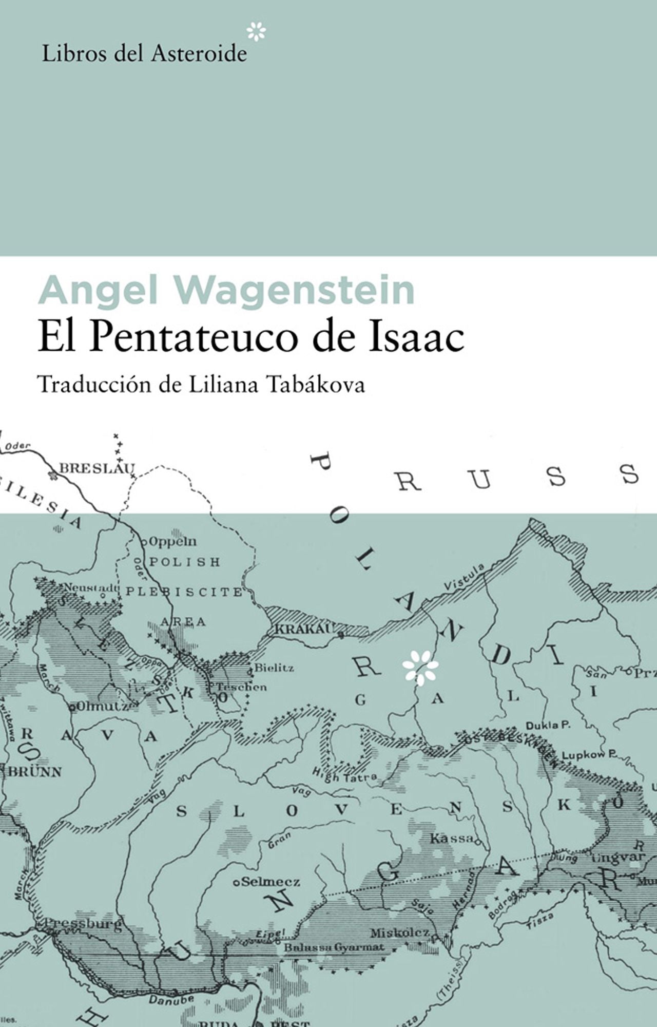 El pentateuco de Isaac: Sobre la vida de Isaac Jacob Blumenfeld durante dos guerras, en tres campos de concentración y en cinco patrias