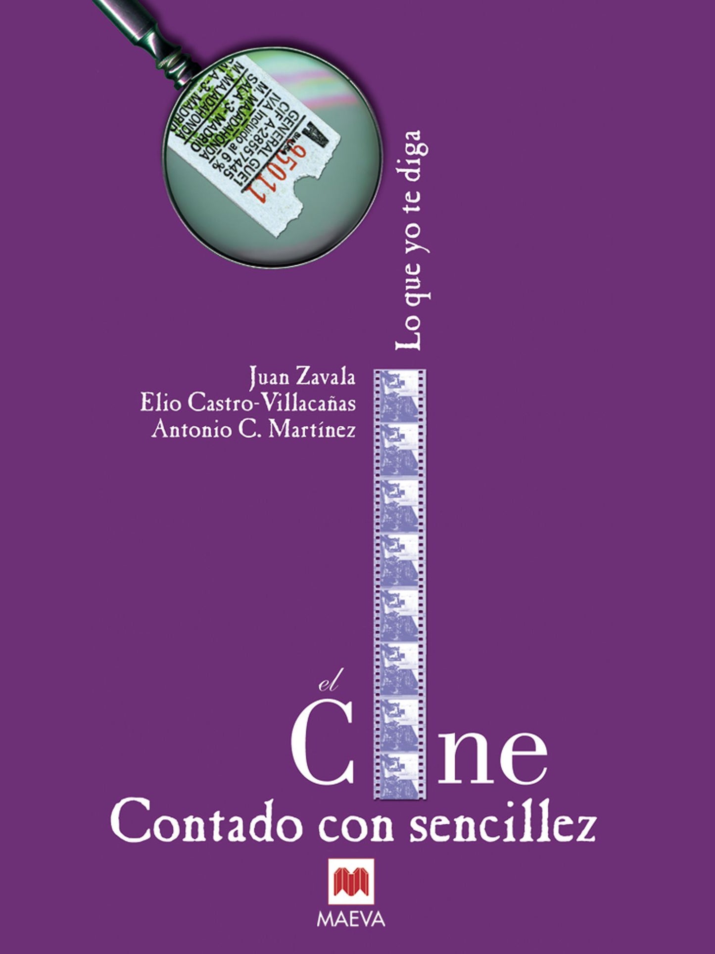 El Cine contado con sencillez: El equipo del programa de radio Lo que yo te diga ha logrado que todos podamos disfrutar y aprender del cine, incluso fuera de las pantallas.