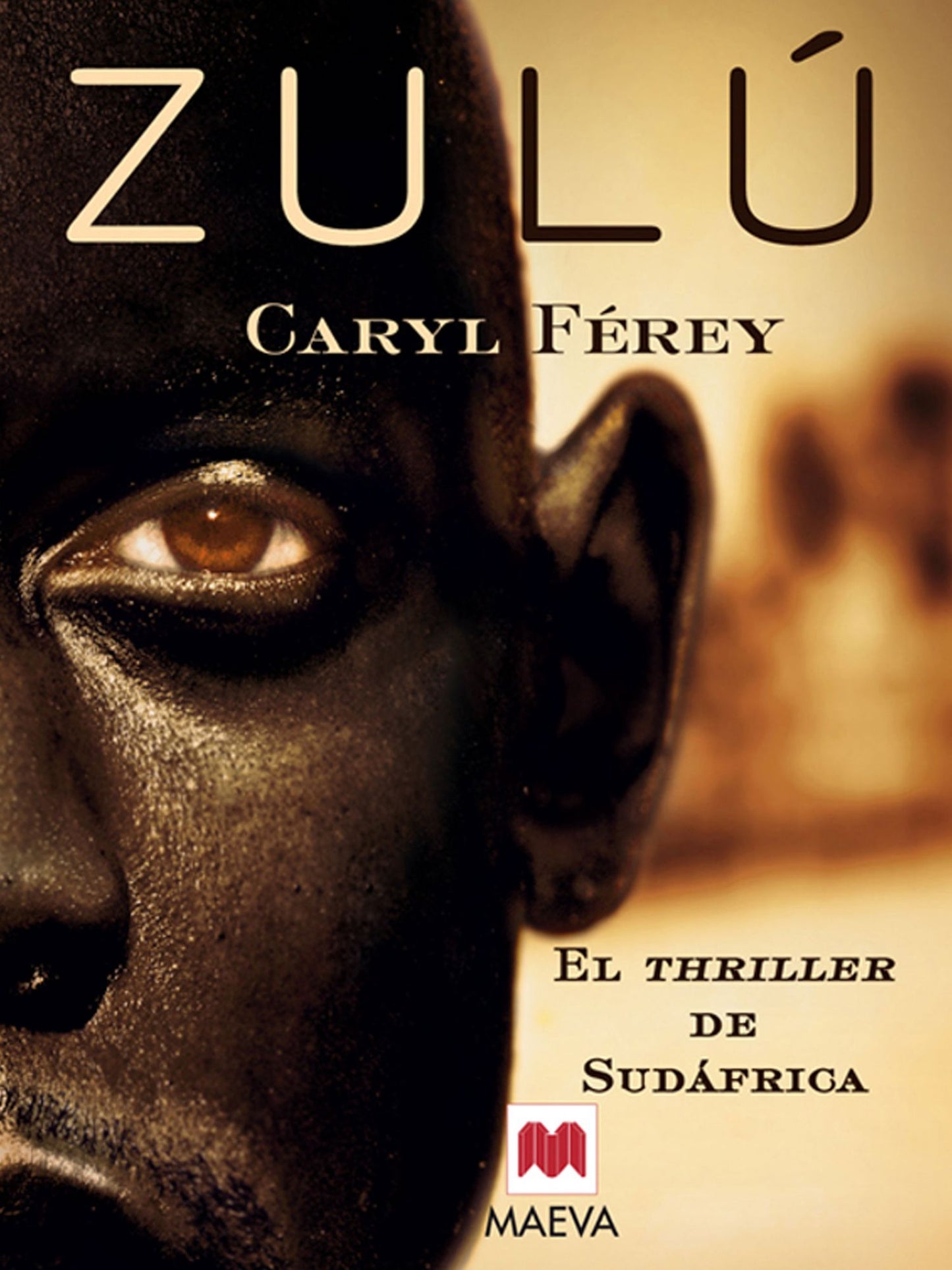 Zulú: El thriller de Sudáfrica. La novela negra más premiada de Francia.