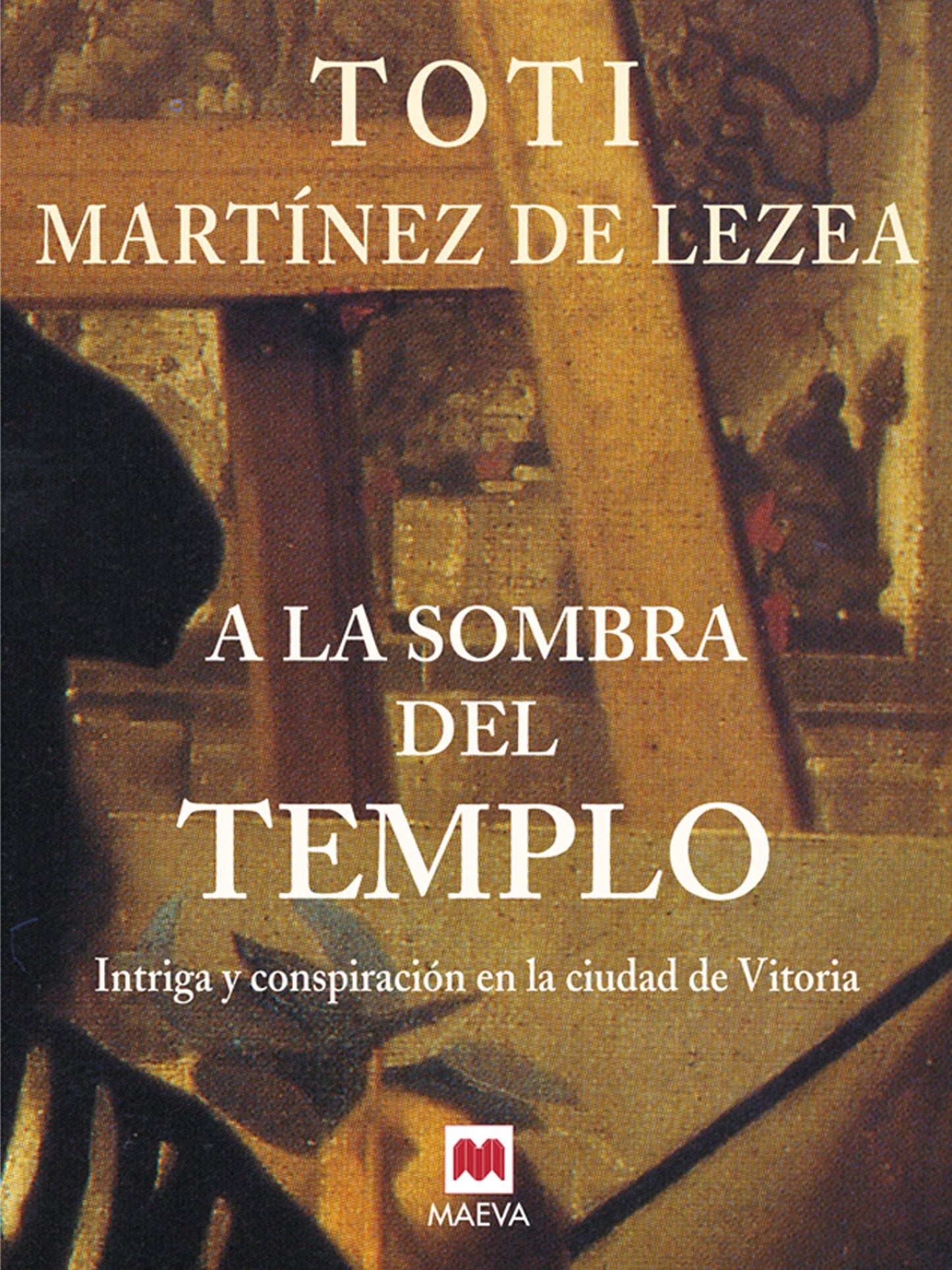 A la sombra del templo: Intriga y conspiración en la ciudad de Vitoria.