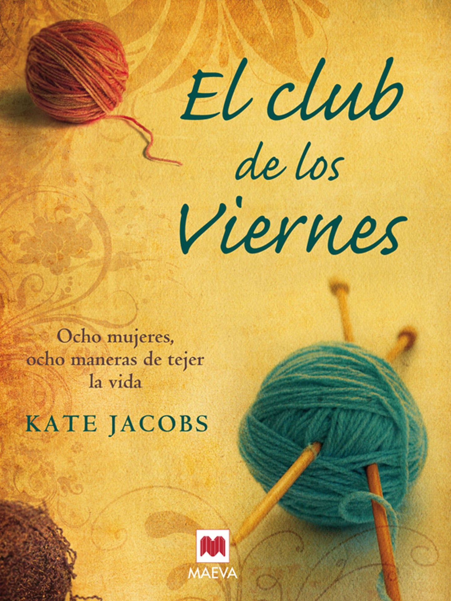 El club de los Viernes: Ocho mujeres, ocho maneras de tejer la vida.