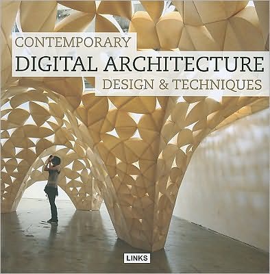 Contemporary Digital Architecture: Design and Techniques