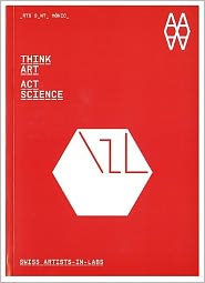 Think Art - Act Science: Artists in Labs