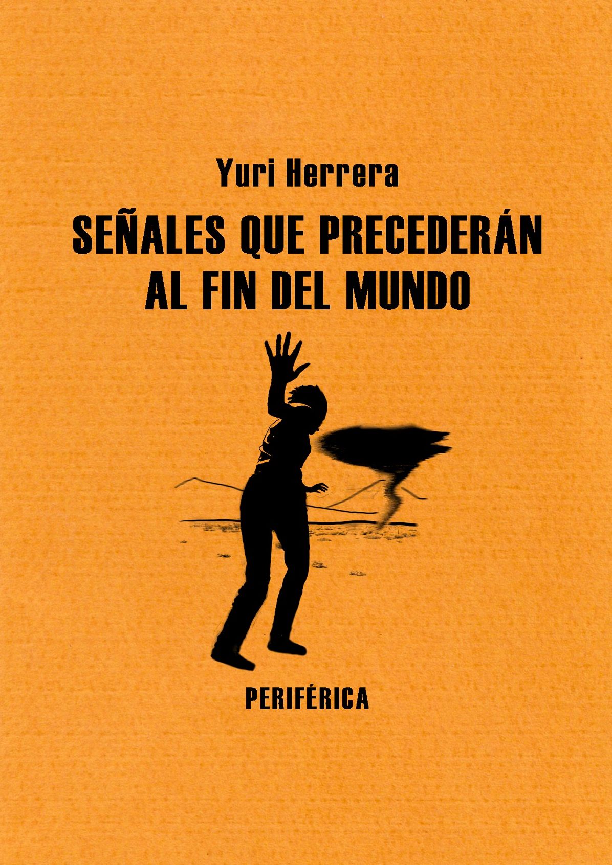 Senales que precederan al fin del mundo (Signs Preceding the End of the World)