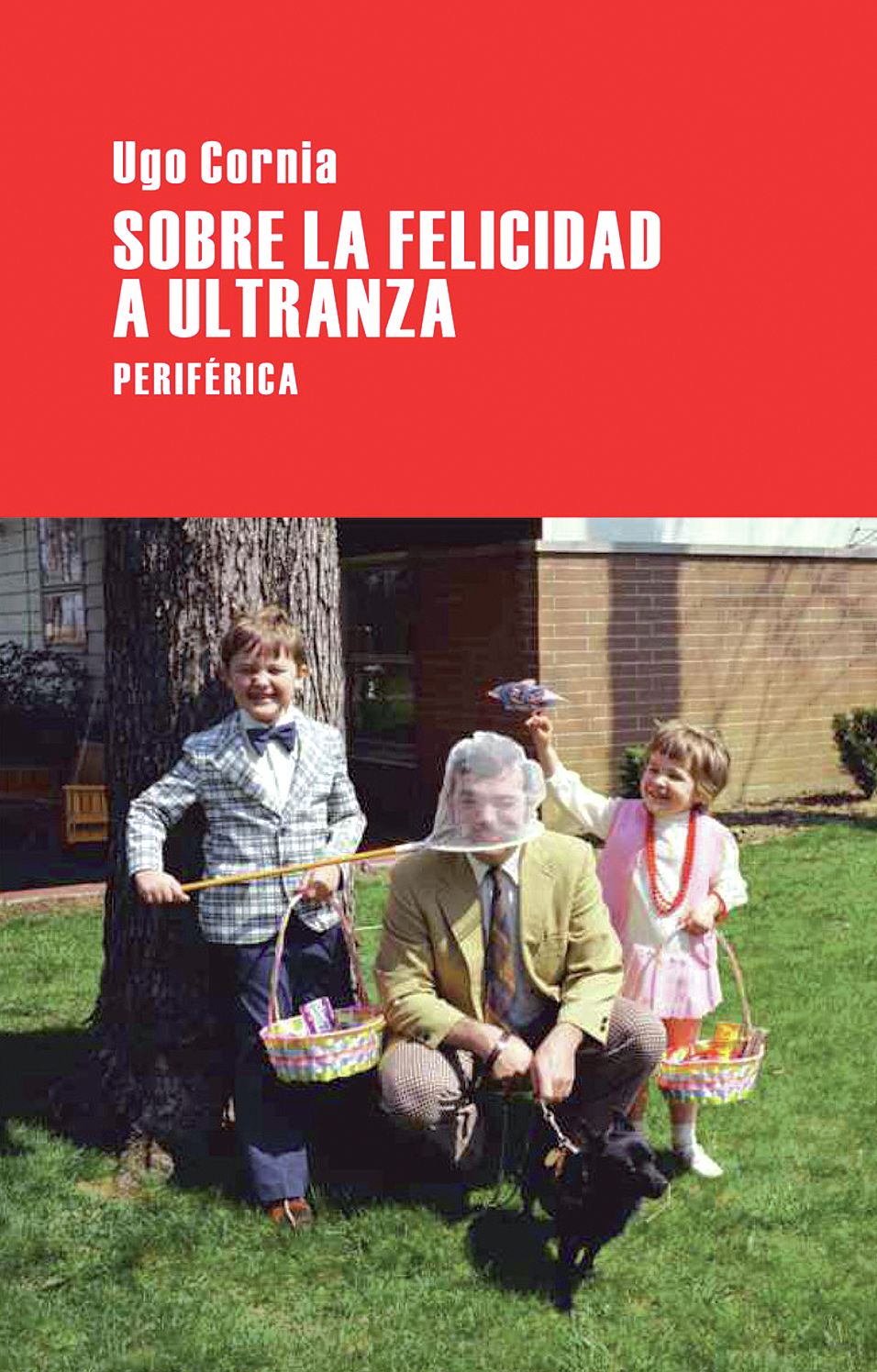 Sobre la felicidad a ultranza