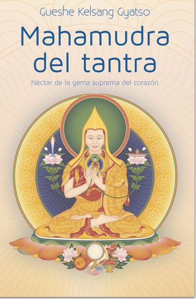 Mahamudra del Tantra: Nectar de la gema suprema del corazon (Mahamudra Tantra - The Supreme Heart Jewel Nectar)
