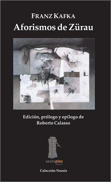 Aforismos de Zurau (Zurau Aphorisms of Franz Kafka)