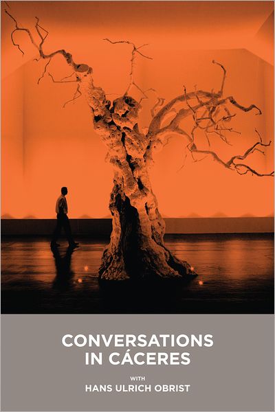 Conversations in CÃ¯Â¿Â½ceres with Hans Ulrich Obrist