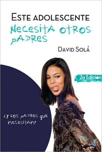 Este adolescente necesita otros padres: Y los padres que necesitan?