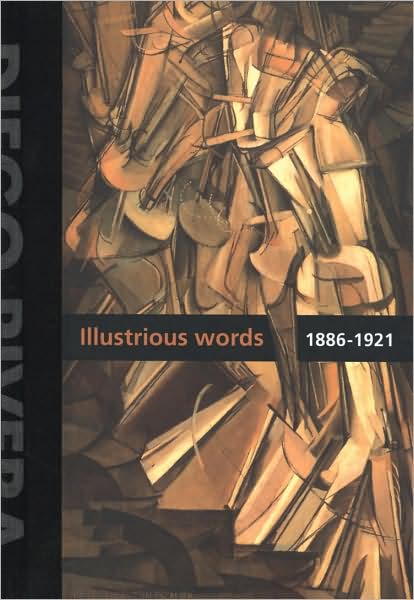Diego Rivera: Illustrious Words 1886-1921, Volume I