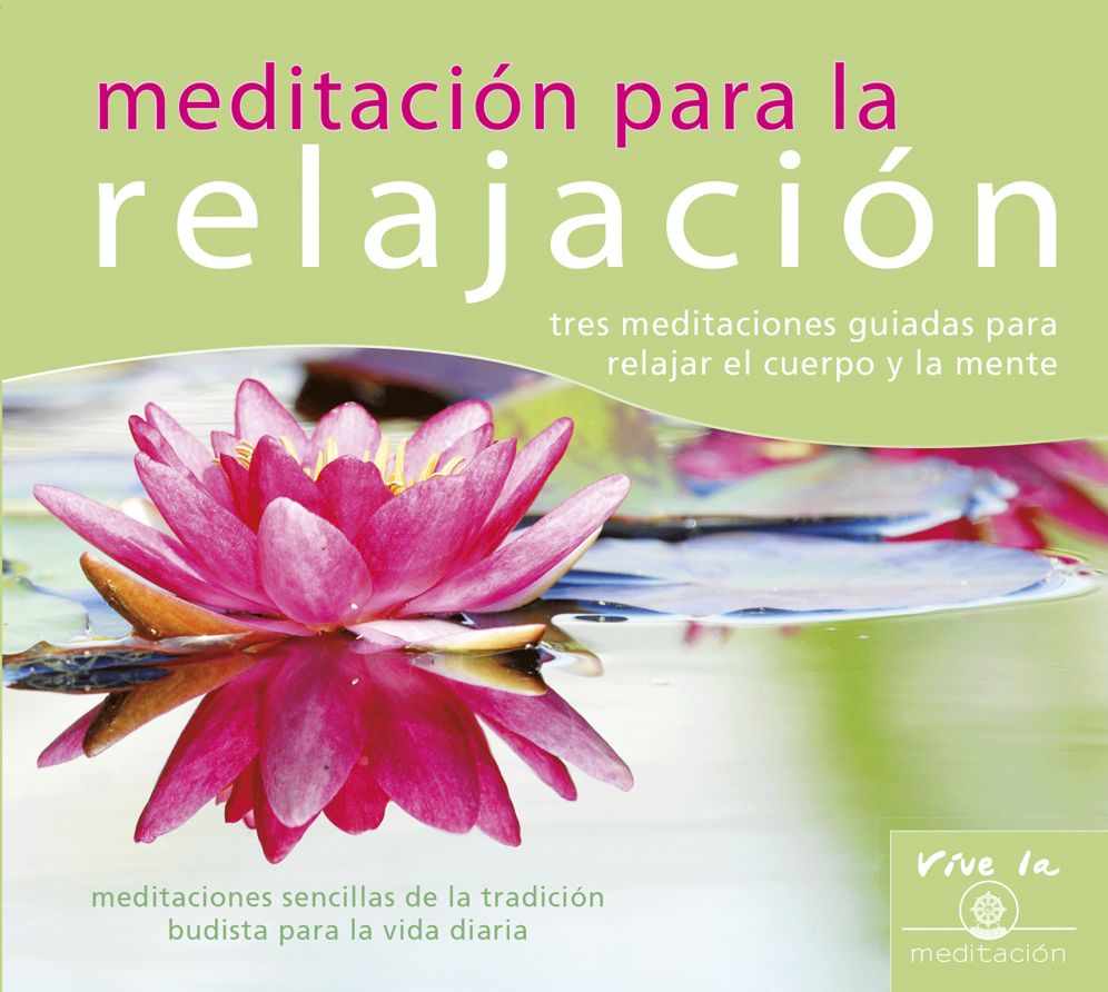 Meditaciones para la relajacion: Tres meditaciones guiadas para relajar el cuerpo y la mente
