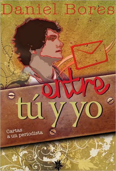 Entre tu y yo: Cartas a un periodista